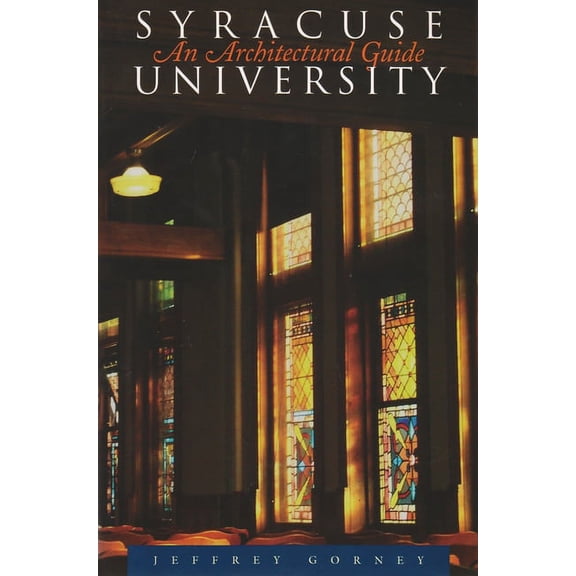 Syracuse University Syracuse University: An Architectural Guide, (Paperback)