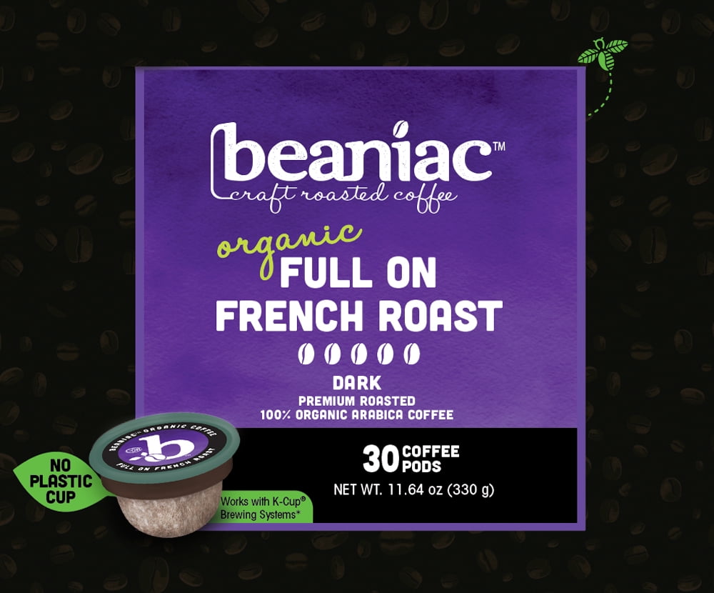 Beaniac Organic Full On French Roast Dark Roast Compostable K-Cup Coffee Pods, 30 Count