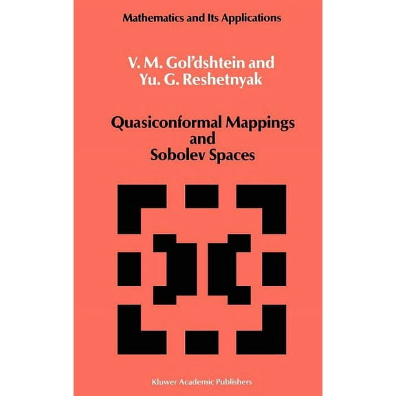 Mathematics and Its Applications Quasiconformal Mappings and Sobolev Spaces, Book 54, (Hardcover)