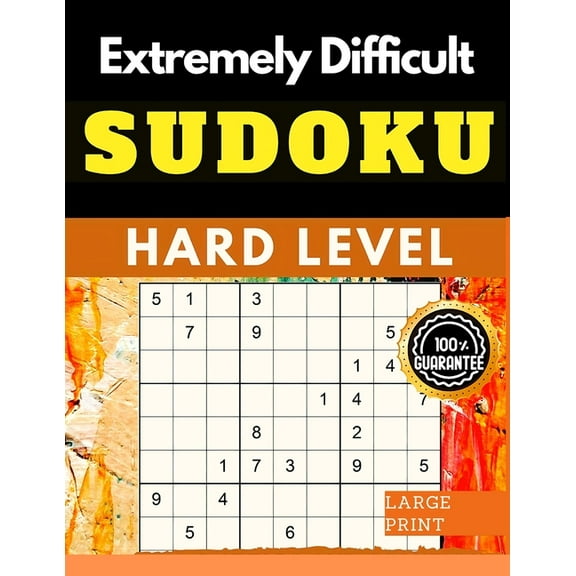 Extremely Difficult Sudoku Puzzles Book: Very Hard Sudoku for Advanced Players who Love a Challenging Game, (Paperback)