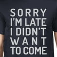 thumbnail image 2 of Sorry I'm Late Mens Navy Funny Saying Graphic Tee For School Gifts, 2 of 4