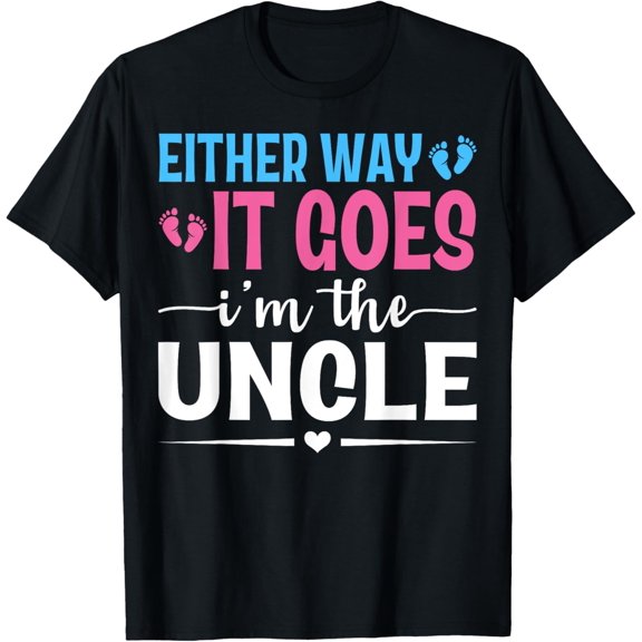 Either Way It Goes I'm The Uncle Gender Reveal Baby Shower T-Shirt