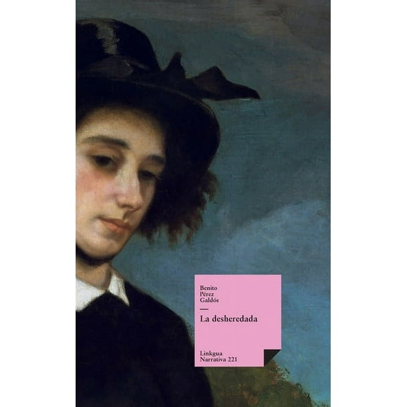 Narrativa La desheredada, Book 218, (Hardcover)