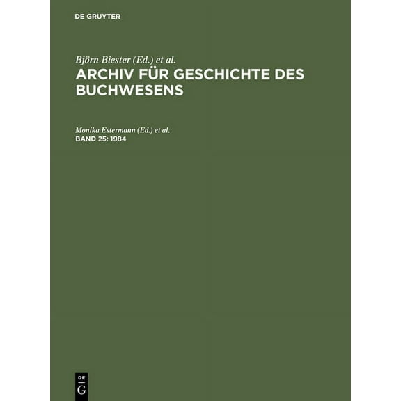 Archiv fÃ¼r Geschichte des Buchwesens, Band 25, Archiv fÃ¼r Geschichte des Buchwesens (1984), (Hardcover)