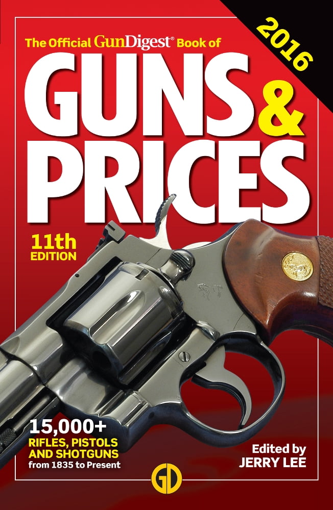 The Official Gun Digest Book of Guns & Prices 2016