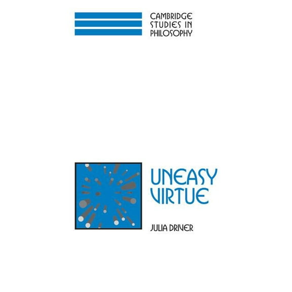 Cambridge Studies in Philosophy Uneasy Virtue, (Hardcover)