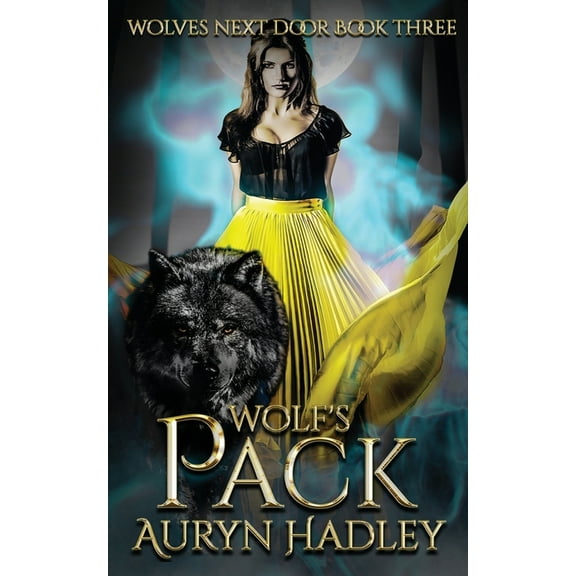 Wolves Next Door 3 Wolf's Pack: A Moonlight Universe Novel, Book 3, (Paperback)