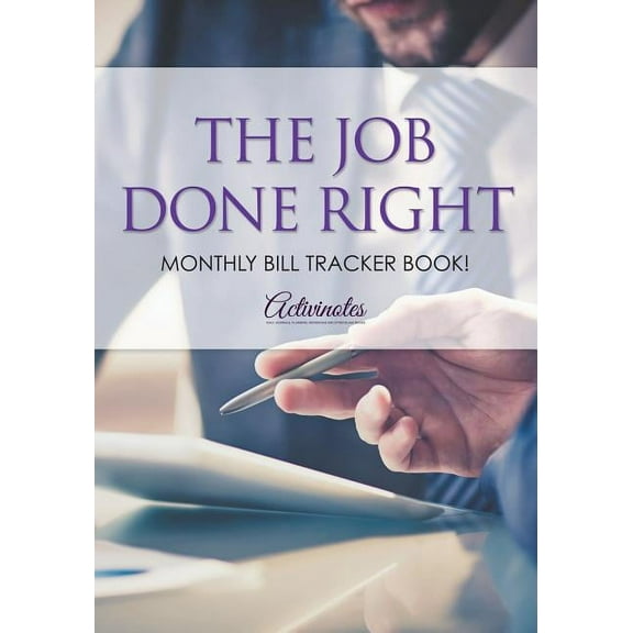 The Job Done Right, Monthly Bill Tracker Book! (Paperback)