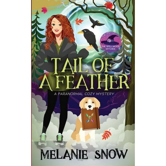 The Spellwood Witches Tail of a Feather: Paranormal Cozy Mystery, Book 3, (Paperback)