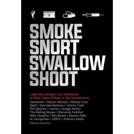 Smoke Snort Swallow Shoot - eBook (Best Way To Snort)