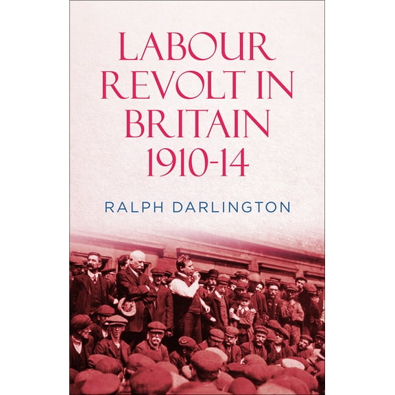 Labour Revolt in Britain 1910-14 (Paperback)