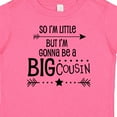 thumbnail image 4 of Inktastic So I'm Little, but I'm Gonna Be a Big Cousin Boys or Girls Baby T-Shirt, 4 of 5