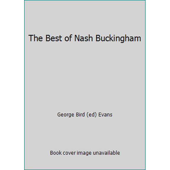 Pre-Owned The Best of Nash Buckingham (Hardcover) 0876911033 9780876911037