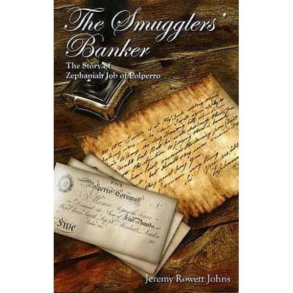 Pre-Owned The Smuggler's Banker: The Story of Zephania Job of Polperro (Paperback) 0953001229 9780953001224