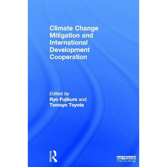 Earthscan Climate Climate Change Mitigation and Development Cooperation, (Hardcover)