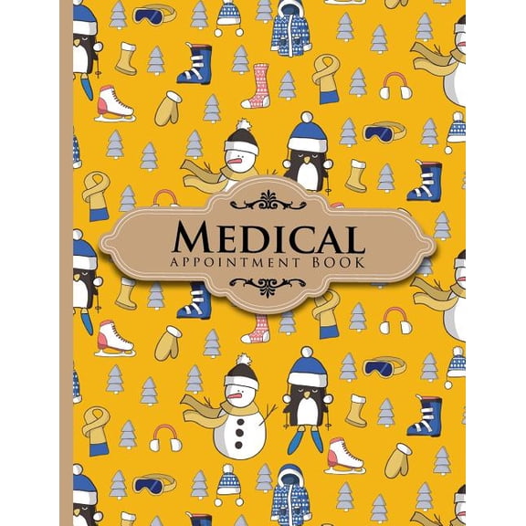 Medical Appointment Book: Medical Appointment Book : 4 Columns Appointment Notebook, Best Appointment Scheduler, My Appointment Book, Cute Winter Skiing Cover (Series #71) (Paperback)