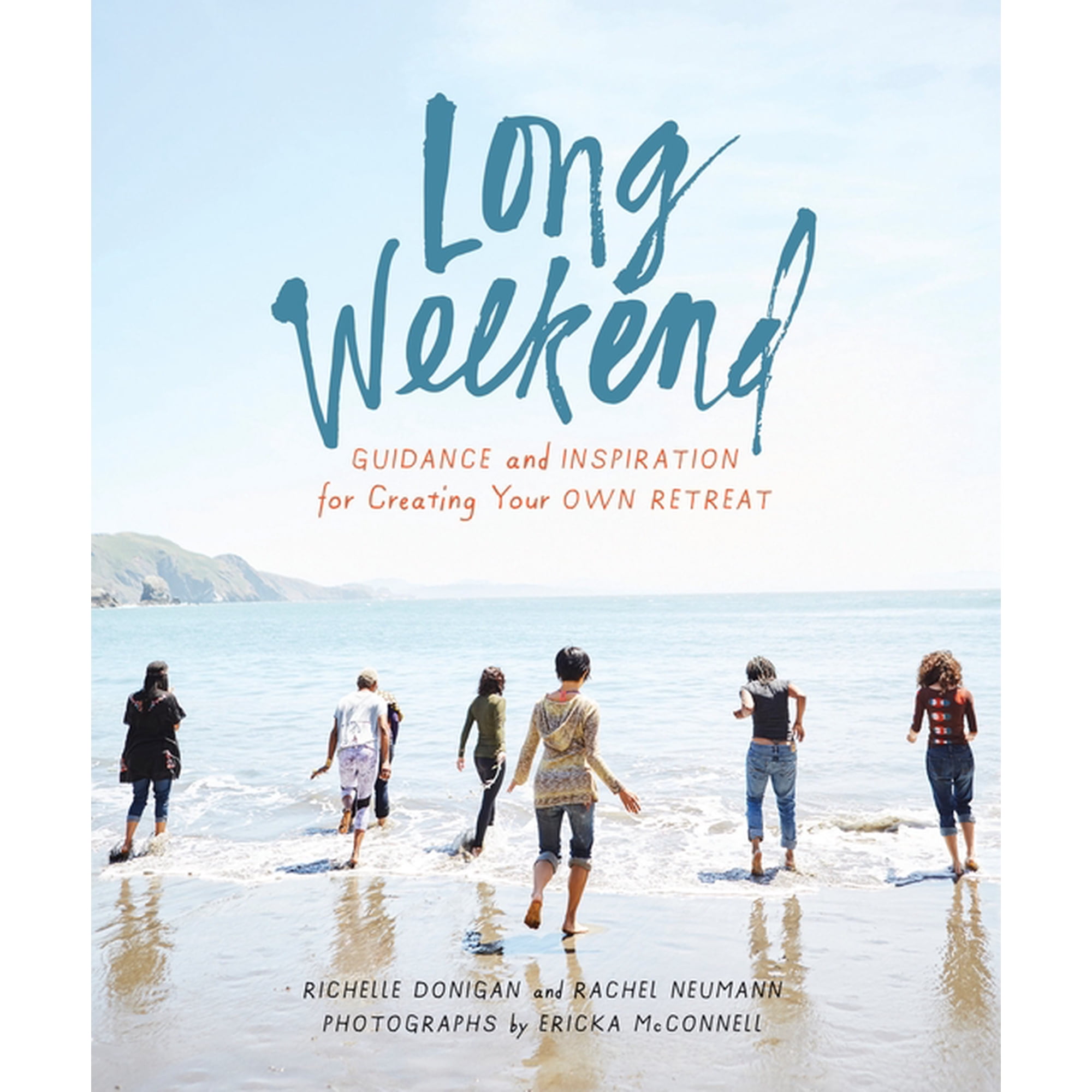 Long Weekend : Guidance and Inspiration for Creating Your Own Personal Retreat (Paperback)