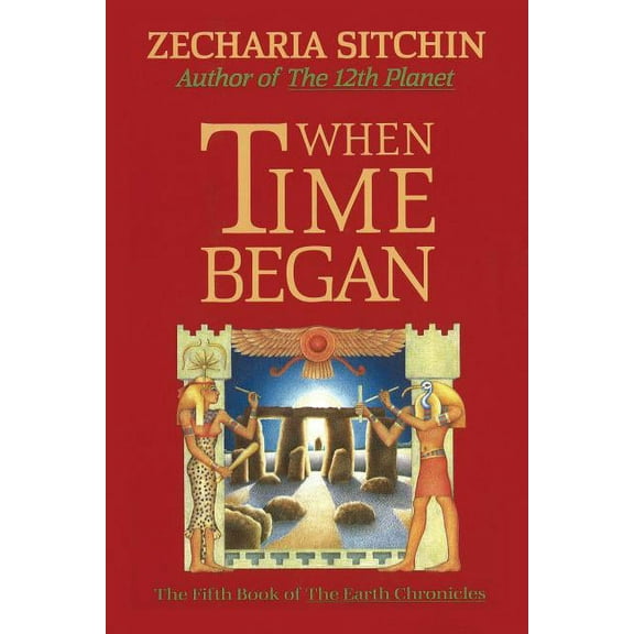 Earth Chronicles When Time Began (Book V), Book 05, (Hardcover)