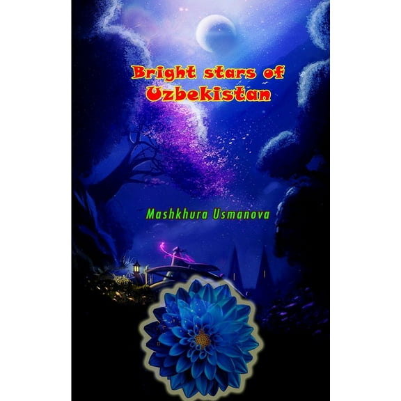 Bright stars of Uzbekistan: (Prose and Poetry), (Paperback)