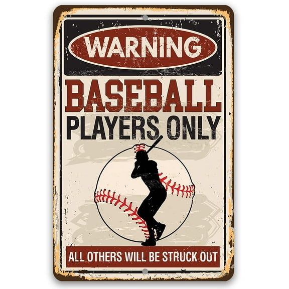 Metal Sign - Warning Baseball Players Only, All Others Will Be Struck Out - Durable Metal Sign - Use Indoor/Outdoor - Funny Man cave and Game Room Decor for Baseball Fans (8" x 12")