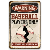 Metal Sign - Warning Baseball Players Only, All Others Will Be Struck Out - Durable Metal Sign - Use Indoor/Outdoor - Funny Man cave and Game Room Decor for Baseball Fans (8" x 12")