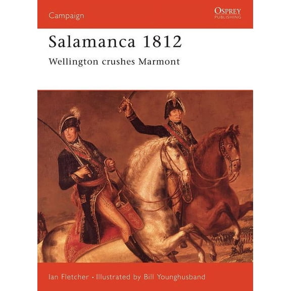 Campaign: Salamanca 1812 : Wellington Crushes Marmont (Series #48) (Paperback)