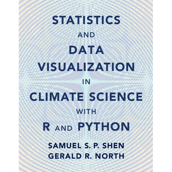 Statistics and Data Visualization in Climate Science with R and Python, (Hardcover)