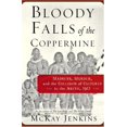 thumbnail image 1 of Pre-Owned Bloody Falls of the Coppermine: Madness, Murder, and the Collision of Cultures in the Arctic, 1913 (Hardcover) 0375507213 9780375507212, 1 of 1