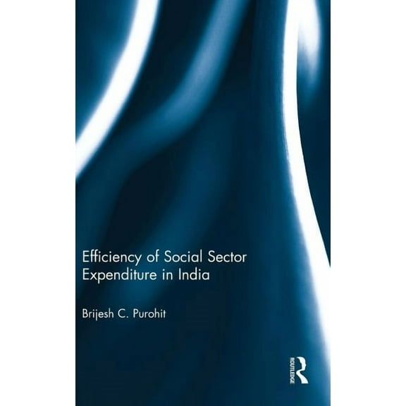 Efficiency of Social Sector Expenditure in India, (Hardcover)