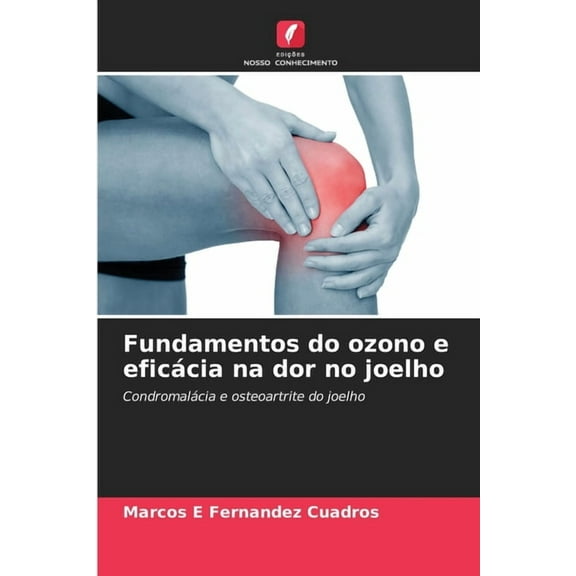Fundamentos do ozono e eficácia na dor no joelho, (Paperback)