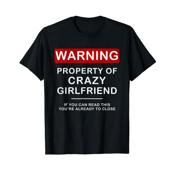 Crazy GF TShirt for Boyfriend Men BF Funny Couple Tee Shirt