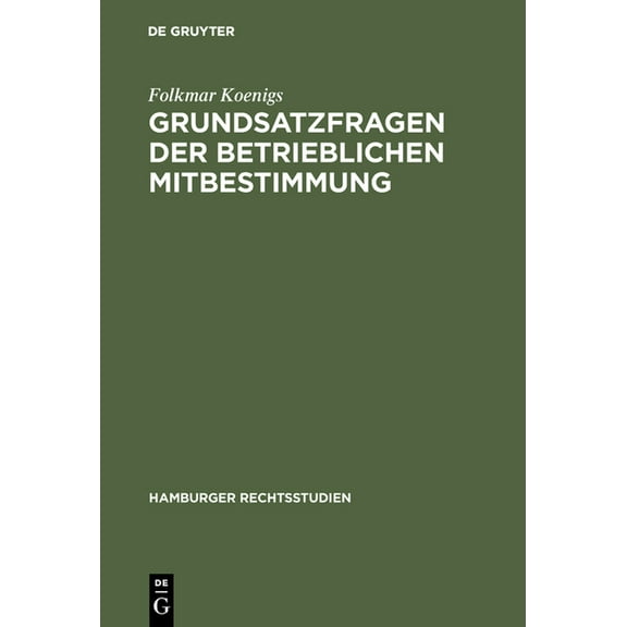 Hamburger Rechtsstudien Grundsatzfragen der betrieblichen Mitbestimmung, Book 43, (Hardcover)