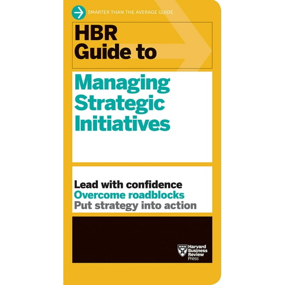 HBR Guide: HBR Guide to Managing Strategic Initiatives (Paperback)