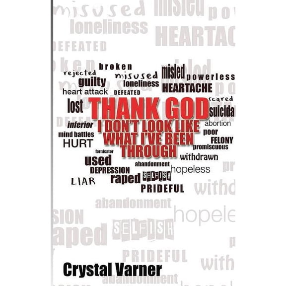 THANK GOD, I Don't Look Like What I've Been Through, (Paperback)
