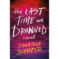 The Last Time We Drowned, (Paperback)