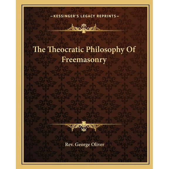 The Theocratic Philosophy Of Freemasonry (Paperback)