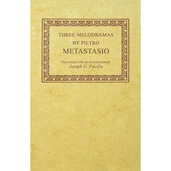 Studies in Romance Languages Three Melodramas by Pietro Metastasio, Book 24, (Paperback)