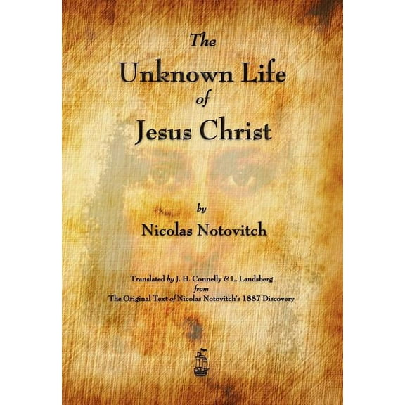 The Unknown Life of Jesus Christ, (Paperback)