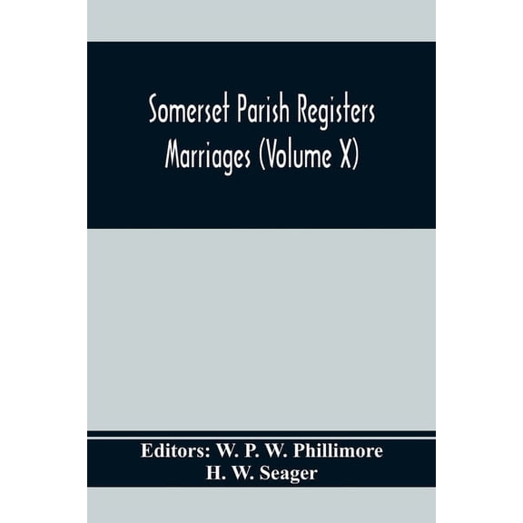 Somerset Parish Registers. Marriages (Volume X), (Paperback)