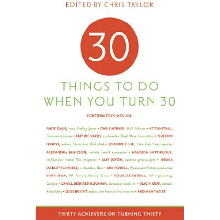 30 Things to Do When You Turn Thirty : Thirty Achievers on Turning (Best Things About Turning 30)