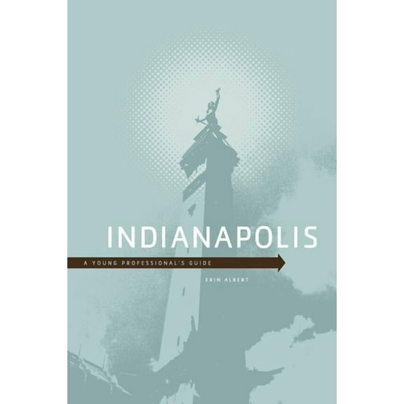 Indianapolis: A Young Professional's Guide, (Paperback)
