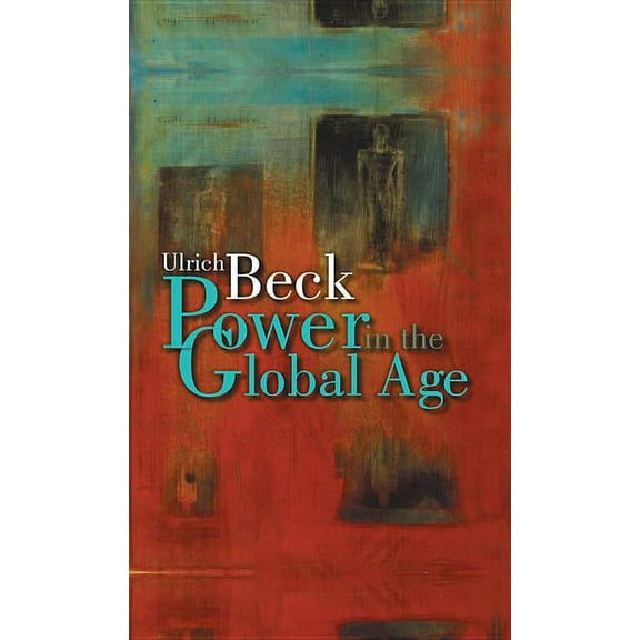 Power in the Global Age: A New Global Political Economy, (Hardcover)