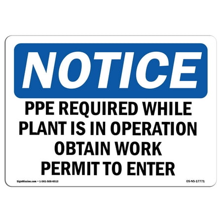 - OSHA Notice Sign - PPE Required While Plant Is In Operation | Choose from: Aluminum, Rigid Plastic or Vinyl Label Decal | Protect Your Business, Work Site, Warehouse & Shop Area | Made in the USA
