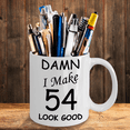 thumbnail image 2 of 54th birthday gifts for men women - Damn I Make 54 Look Good White Ceramic Coffee Mug 11 oz, 2 of 2