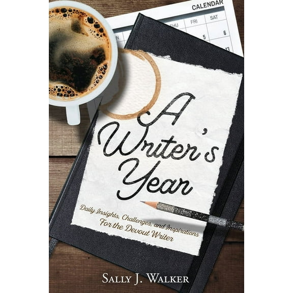 A Writer's Year: Daily Insights, Challenges, and Inspirations for the Devout Writer, (Paperback)