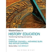 Masterclass: MasterClass in History Education: Transforming Teaching and Learning (Paperback)