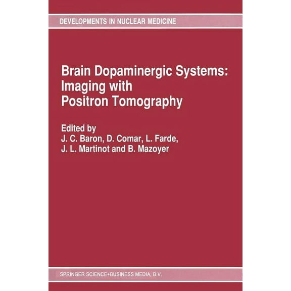 Developments in Nuclear Medicine Brain Dopaminergic Systems: Imaging with Positron Tomography, Book 20, (Paperback)