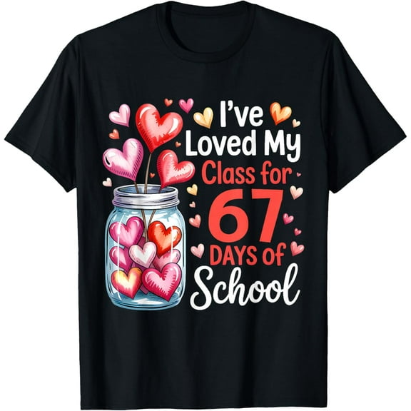 I've Loved My Class for 67 Days of School Valentines Teacher T-Shirt TShirt
