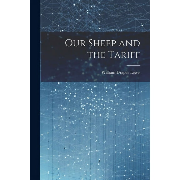 Our Sheep and the Tariff (Paperback)