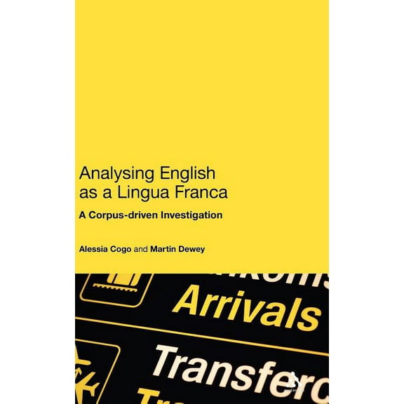 Analysing English as a Lingua Franca: A Corpus-Driven Investigation, (Hardcover)